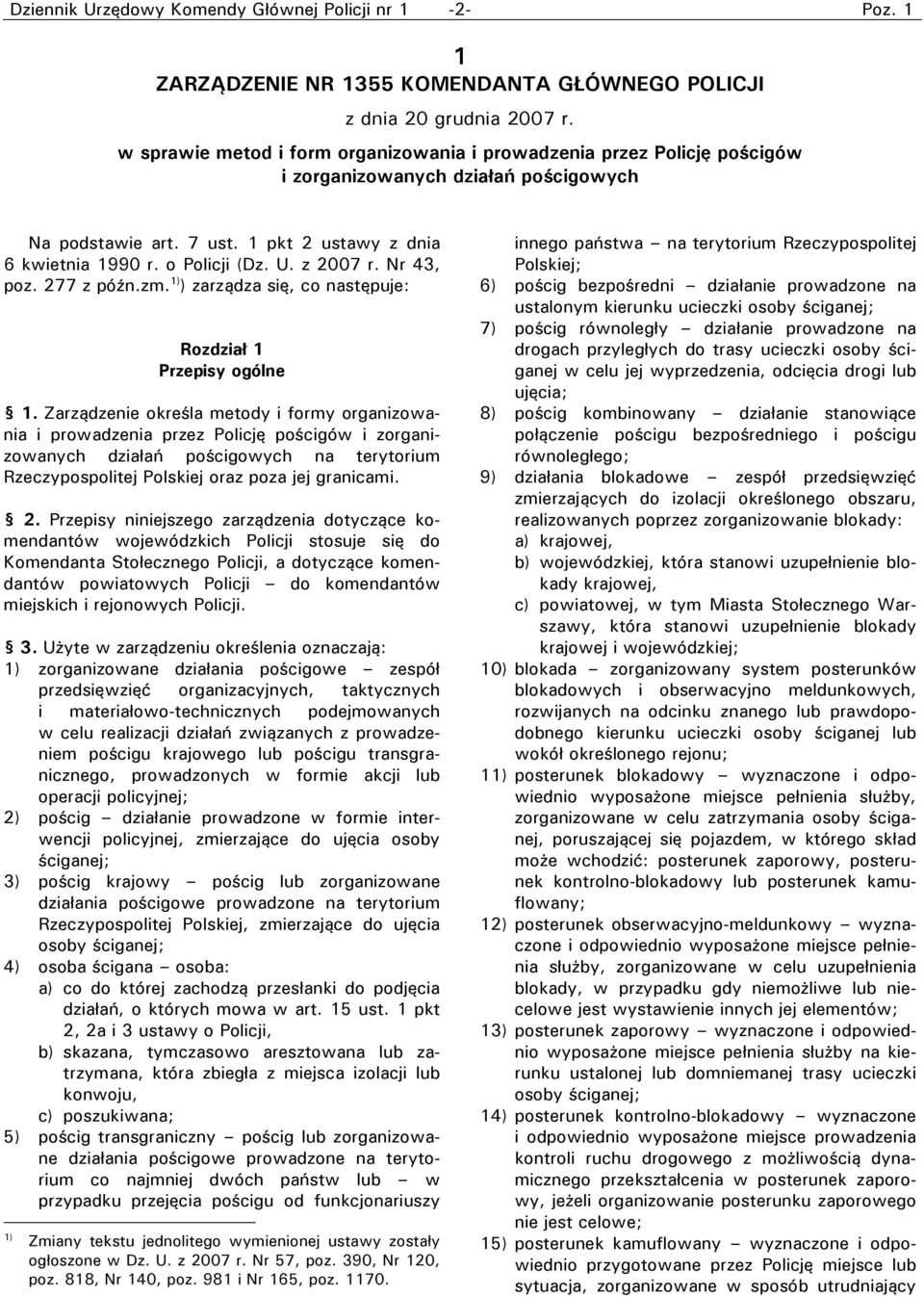 z 2007 r. Nr 43, poz. 277 z późn.zm. 1) ) zarządza się, co następuje: Rozdział 1 Przepisy ogólne 1.