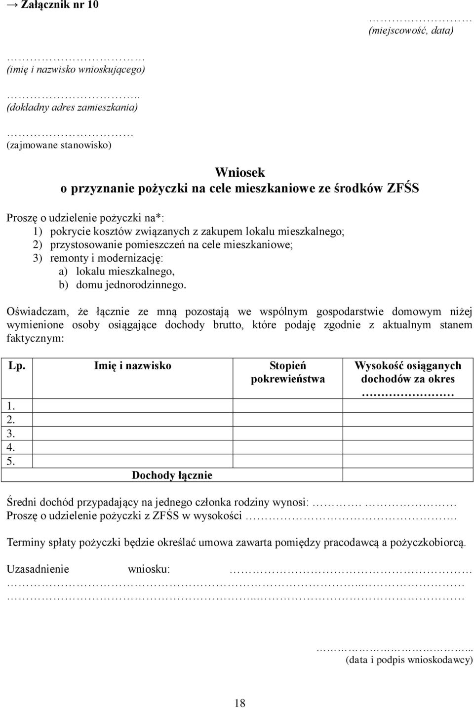 lokalu mieszkalnego; 2) przystosowanie pomieszczeń na cele mieszkaniowe; 3) remonty i modernizację: a) lokalu mieszkalnego, b) domu jednorodzinnego.