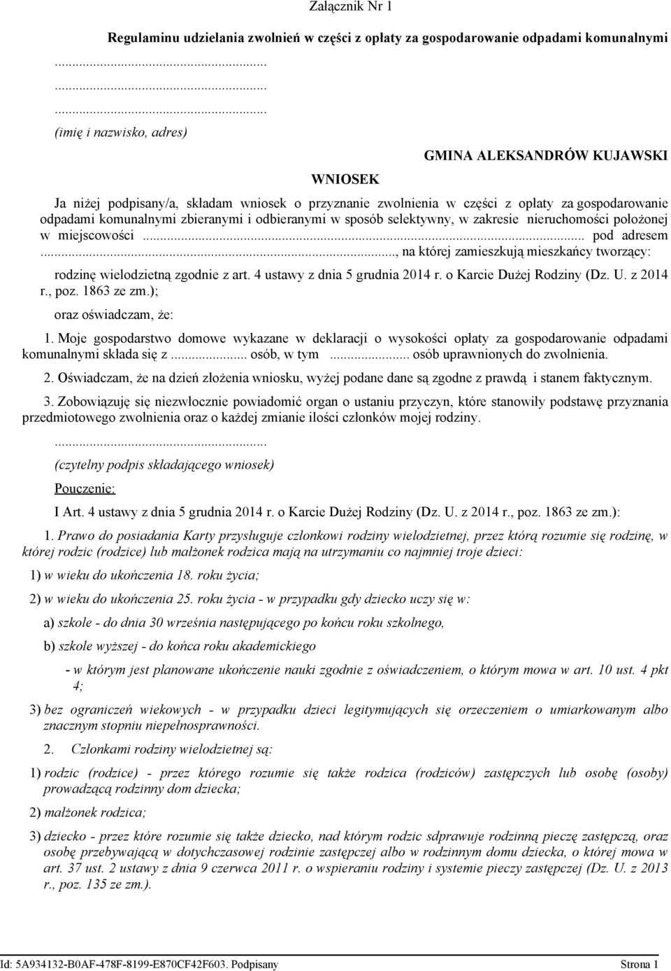 .., na której zamieszkują mieszkańcy tworzący: rodzinę wielodzietną zgodnie z art. 4 ustawy z dnia 5 grudnia 2014 r. o Karcie Dużej Rodziny (Dz. U. z 2014 r., poz. 1863 ze zm.