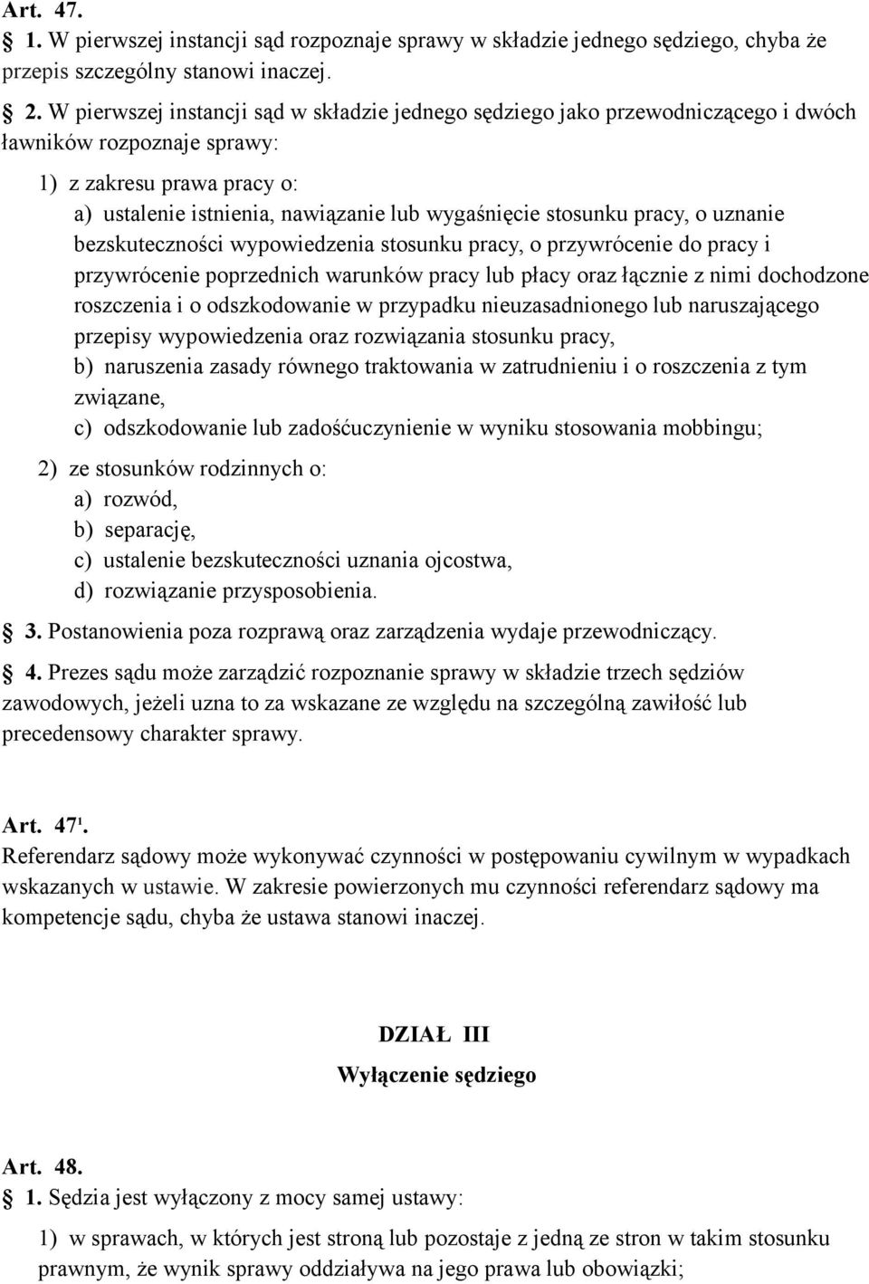 pracy, o uznanie bezskuteczności wypowiedzenia stosunku pracy, o przywrócenie do pracy i przywrócenie poprzednich warunków pracy lub płacy oraz łącznie z nimi dochodzone roszczenia i o odszkodowanie