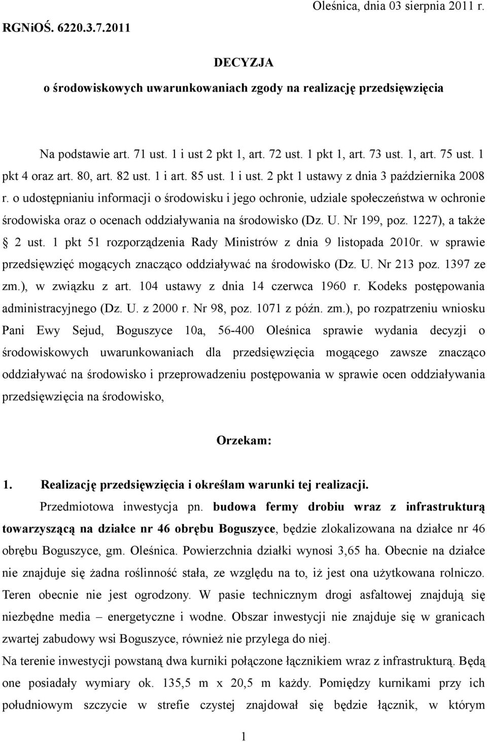 o udostępnianiu informacji o środowisku i jego ochronie, udziale społeczeństwa w ochronie środowiska oraz o ocenach oddziaływania na środowisko (Dz. U. Nr 199, poz. 1227), a także 2 ust.