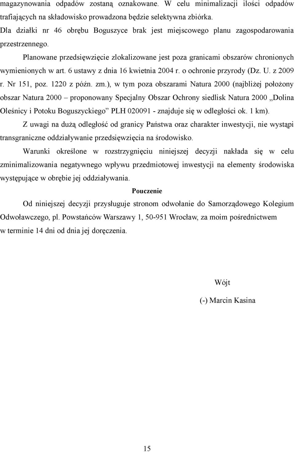 6 ustawy z dnia 16 kwietnia 2004 r. o ochronie przyrody (Dz. U. z 2009 r. Nr 151, poz. 1220 z późn. zm.