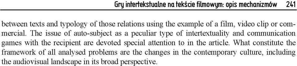 The issue o f auto-subject as a peculiar type o f intertextuality and com m unication gam es w ith the recipient are devoted