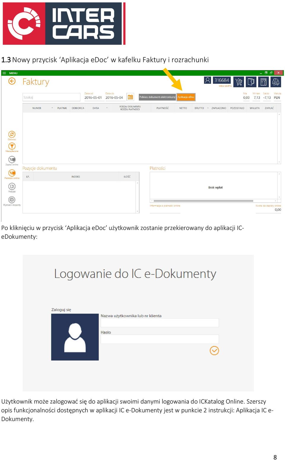 zalogować się do aplikacji swoimi danymi logowania do ICKatalog Online.