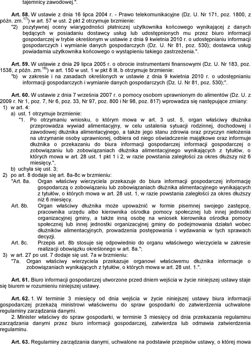 gospodarczej w trybie określonym w ustawie z dnia 9 kwietnia 2010 r. o udostępnianiu informacji gospodarczych i wymianie danych gospodarczych (Dz. U. Nr 81, poz.