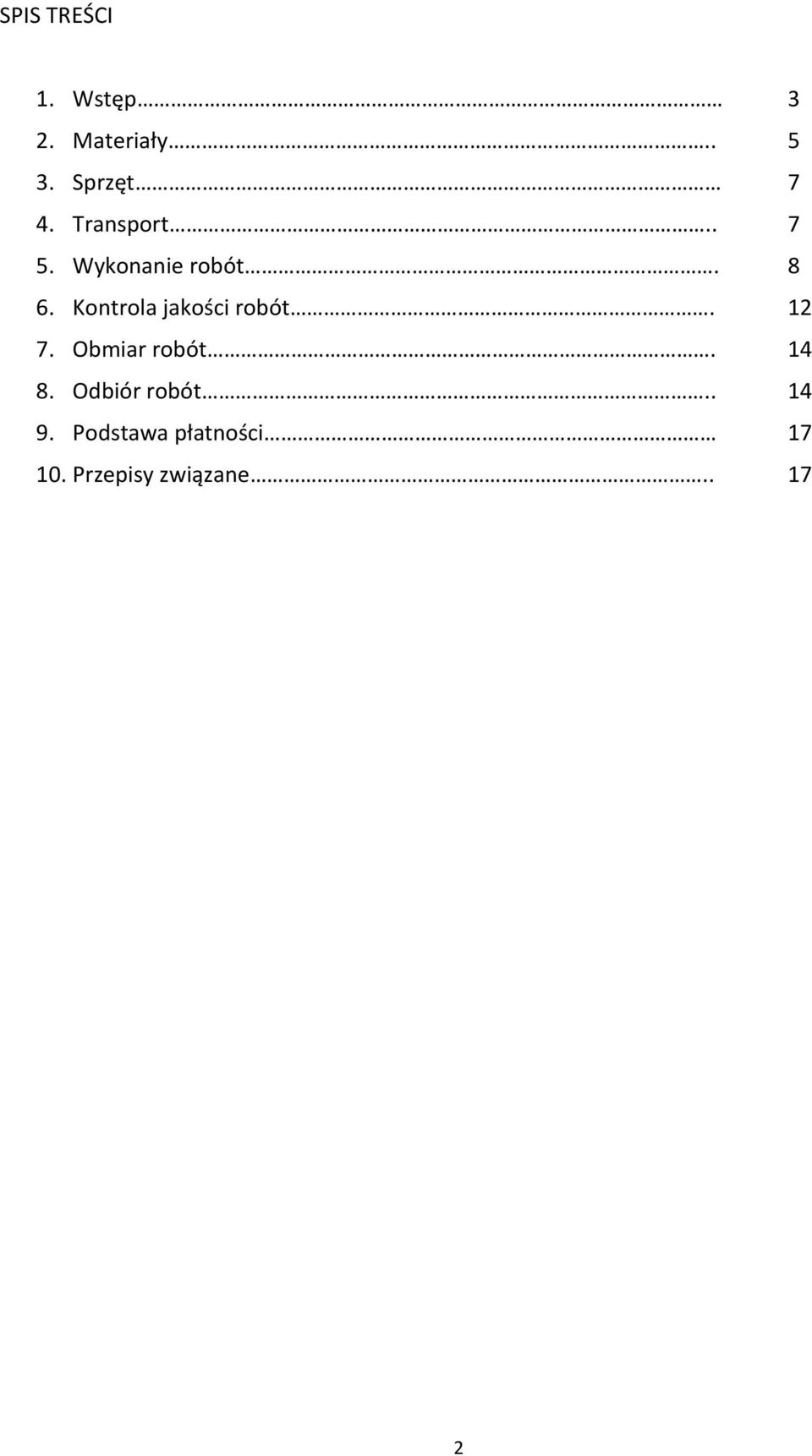 Kontrola jakości robót. 12 7. Obmiar robót. 14 8.