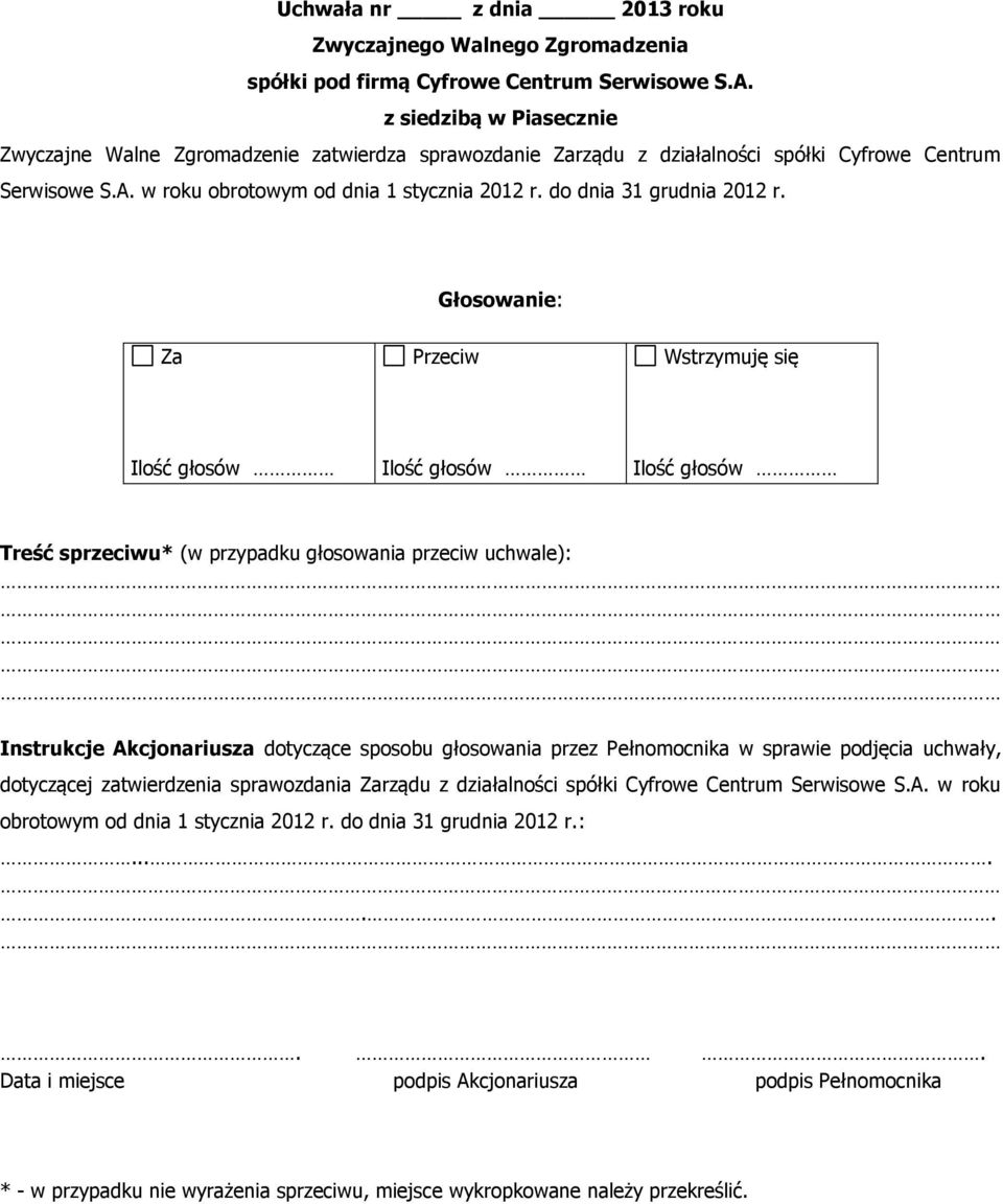 Instrukcje Akcjonariusza dotyczące sposobu głosowania przez Pełnomocnika w sprawie podjęcia uchwały, dotyczącej