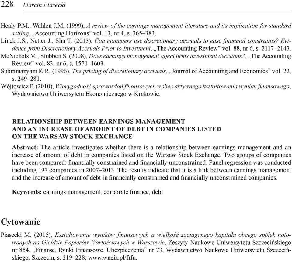 2117 2143. McNichols M., Stubben S. (2008), Does earnings management affect firms investment decisions?, The Accounting Re