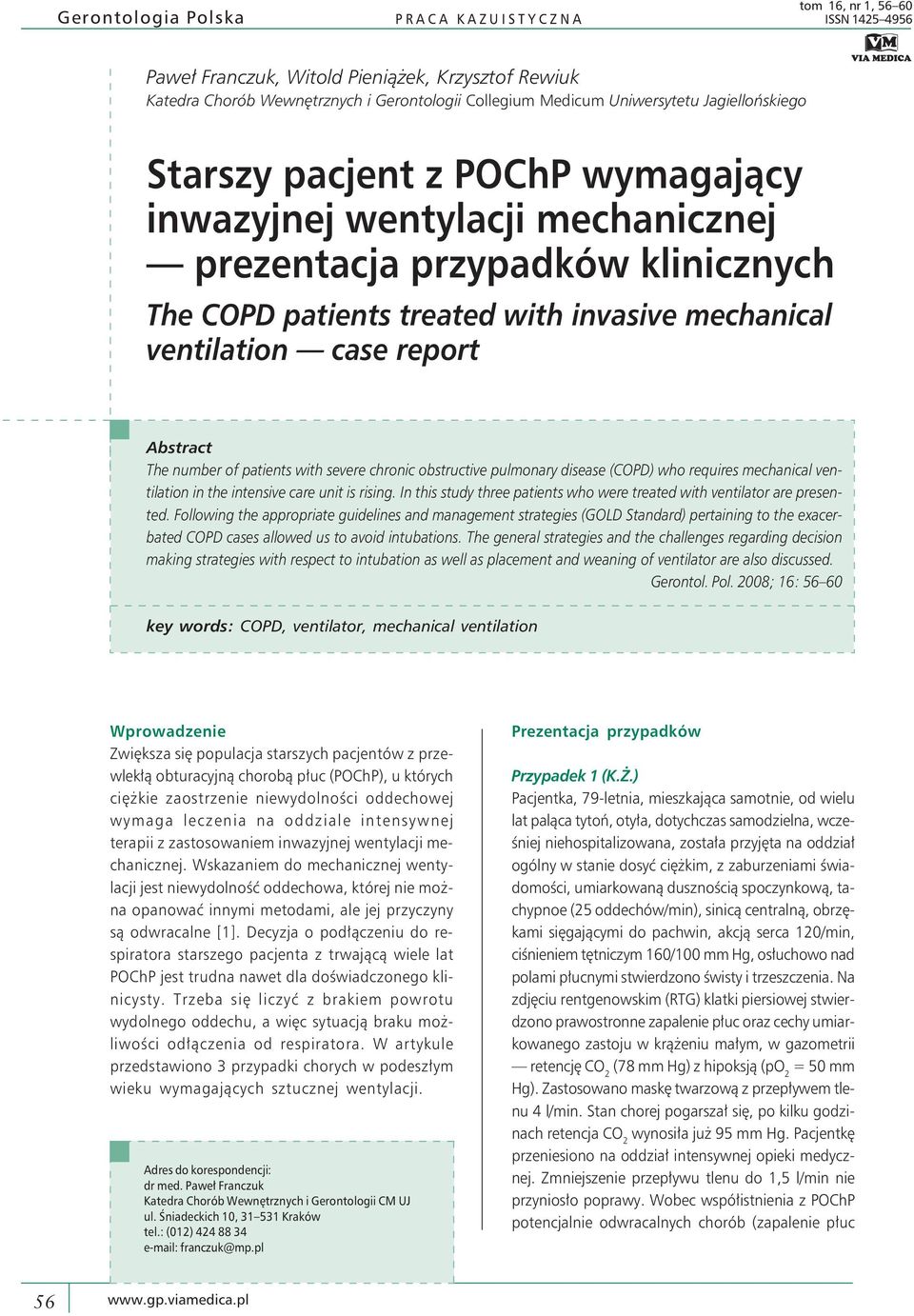 Abstract The number of patients with severe chronic obstructive pulmonary disease (COPD) who requires mechanical ventilation in the intensive care unit is rising.