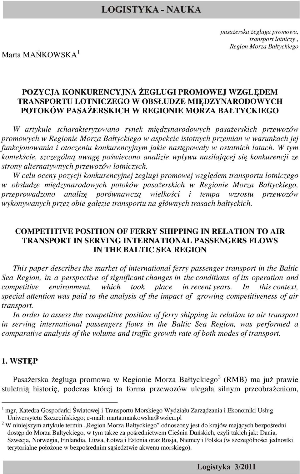 jej funkcjonowania i otoczeniu konkurencyjnym jakie następowały w ostatnich latach.