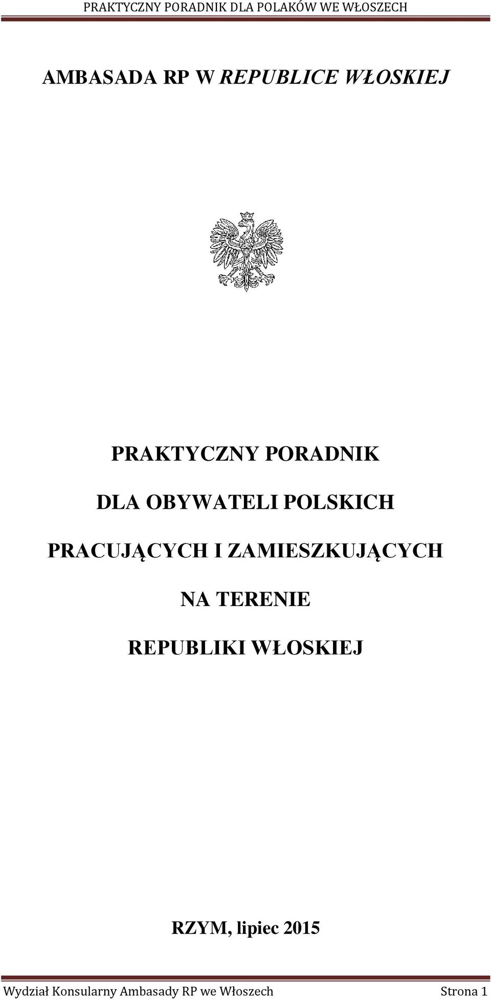 ZAMIESZKUJĄCYCH NA TERENIE REPUBLIKI WŁOSKIEJ RZYM,