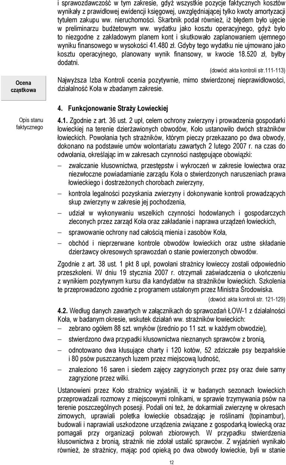 wydatku jako kosztu operacyjnego, gdyż było to niezgodne z zakładowym planem kont i skutkowało zaplanowaniem ujemnego wyniku finansowego w wysokości 41.480 zł.