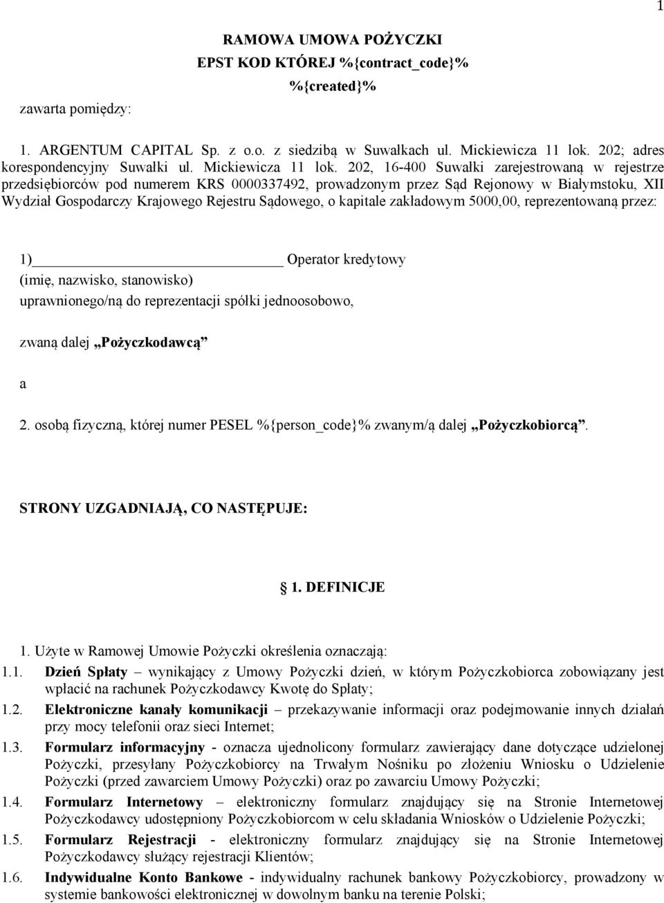 202, 16-400 Suwałki zarejestrowaną w rejestrze przedsiębiorców pod numerem KRS 0000337492, prowadzonym przez Sąd Rejonowy w Białymstoku, XII Wydział Gospodarczy Krajowego Rejestru Sądowego, o