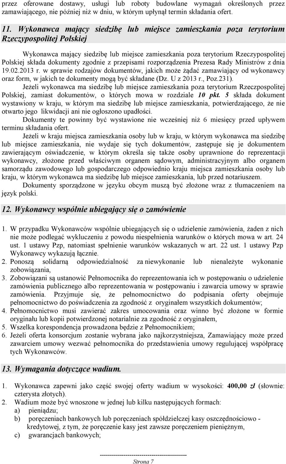 dokumenty zgodnie z przepisami rozporządzenia Prezesa Rady Ministrów z dnia 19.02.2013 r.