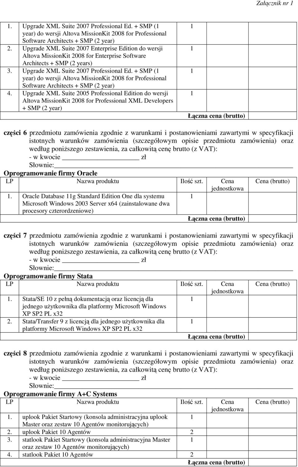 + SMP ( year) do wersji Altova MissionKit 2008 for Professional Software Architects + SMP (2 year) 4.