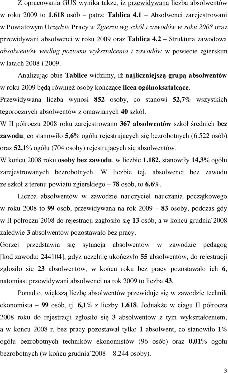 2 Struktura zawodowa absolwentów według poziomu wykształcenia i zawodów w powiecie zgierskim w latach 2008 i 2009.