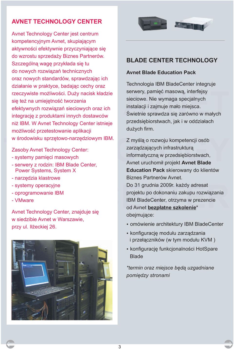 Du y nacisk k³adzie siê te na umiejêtnoœæ tworzenia efektywnych rozwi¹zañ sieciowych oraz ich integracjê z produktami innych dostawców ni IBM.