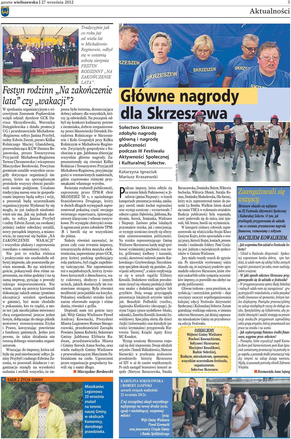 W spotkaiu orgaizacyjym z wicewójtem Zeoem Pop awskim wzi li udzia : dyrektor GCK Dariusz Skrzydlewski, Weroika Dzi gielewska z dzia u promocji UG i przedstawiciele Micha owa- -Regiowa: so tys Jaia