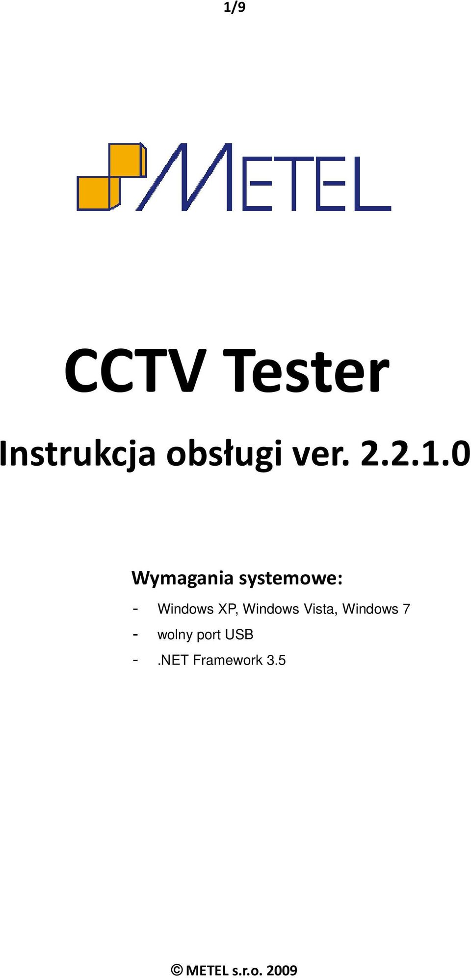 0 Wymagania systemowe: - Windows