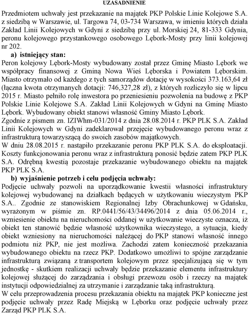 Morskiej 24, 81-333 Gdynia, peronu kolejowego przystankowego osobowego Lębork-Mosty przy linii kolejowej nr 202.