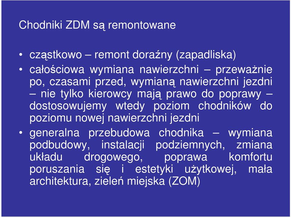 chodników do poziomu nowej nawierzchni jezdni generalna przebudowa chodnika wymiana podbudowy, instalacji