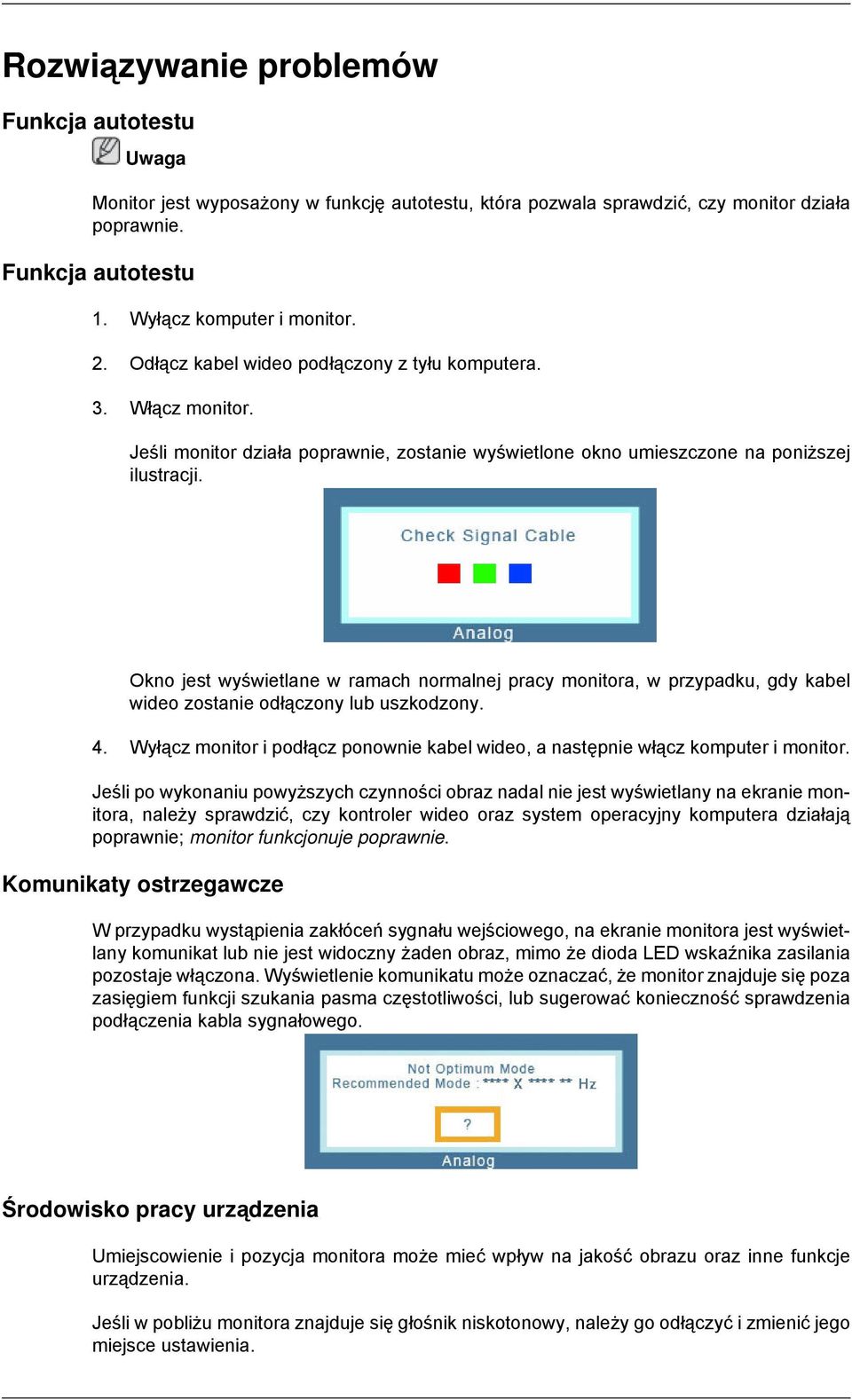 Okno jest wyświetlane w ramach normalnej pracy monitora, w przypadku, gdy kabel wideo zostanie odłączony lub uszkodzony. 4.