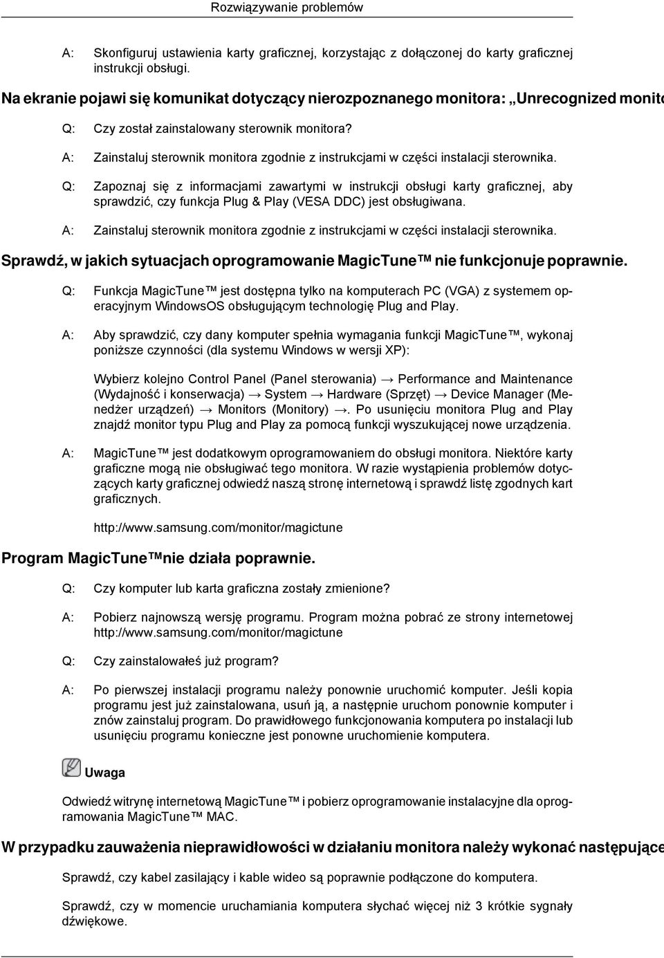 A: Zainstaluj sterownik monitora zgodnie z instrukcjami w części instalacji sterownika.