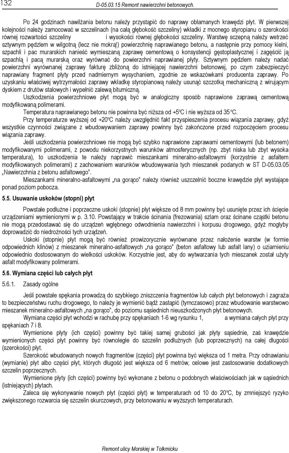 Warstwę sczepną naleŝy wetrzeć sztywnym pędzlem w wilgotną (lecz nie mokrą!