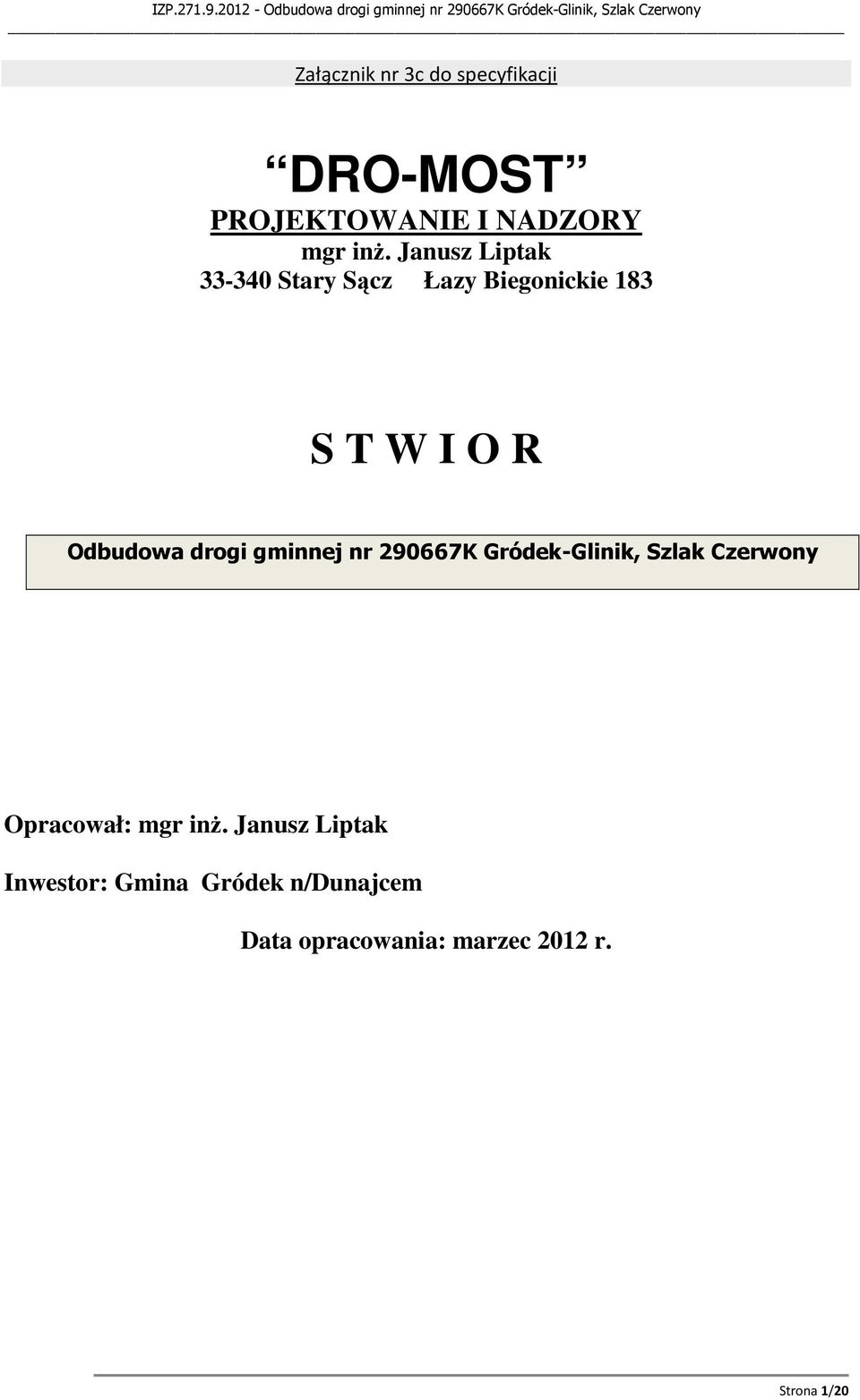 drogi gminnej nr 290667K Gródek-Glinik, Szlak Czerwony Opracował: mgr inż.