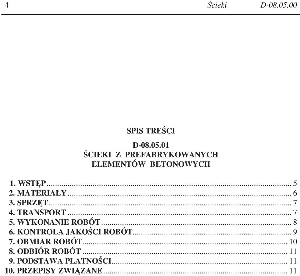 WYKONANIE ROBÓT... 8 6. KONTROLA JAKOŚCI ROBÓT... 9 7. OBMIAR ROBÓT... 10 8.