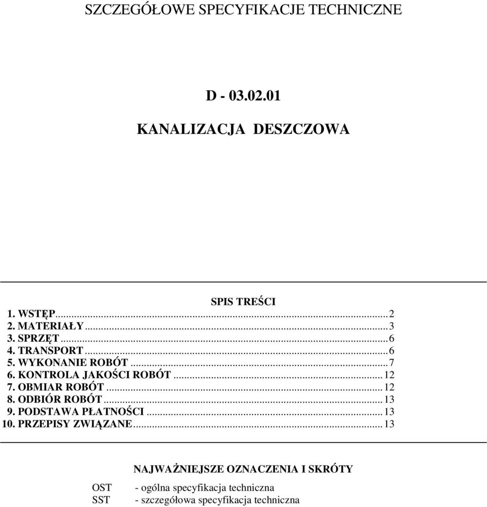 OBMIAR ROBÓT... 12 8. ODBIÓR ROBÓT... 13 9. PODSTAWA PŁATNOŚCI... 13 10. PRZEPISY ZWIĄZANE.