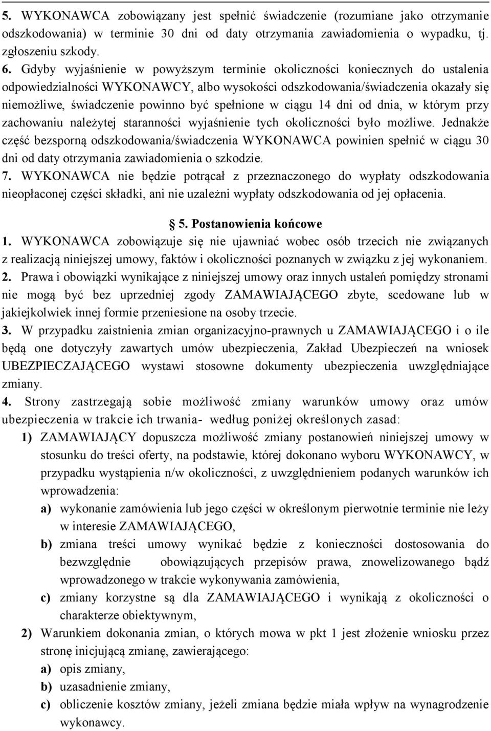 spełnione w ciągu 14 dni od dnia, w którym przy zachowaniu należytej staranności wyjaśnienie tych okoliczności było możliwe.