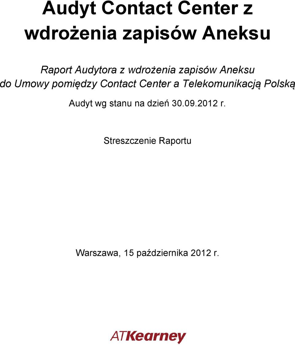 Contact Center a Telekomunikacją Polską Audyt wg stanu na