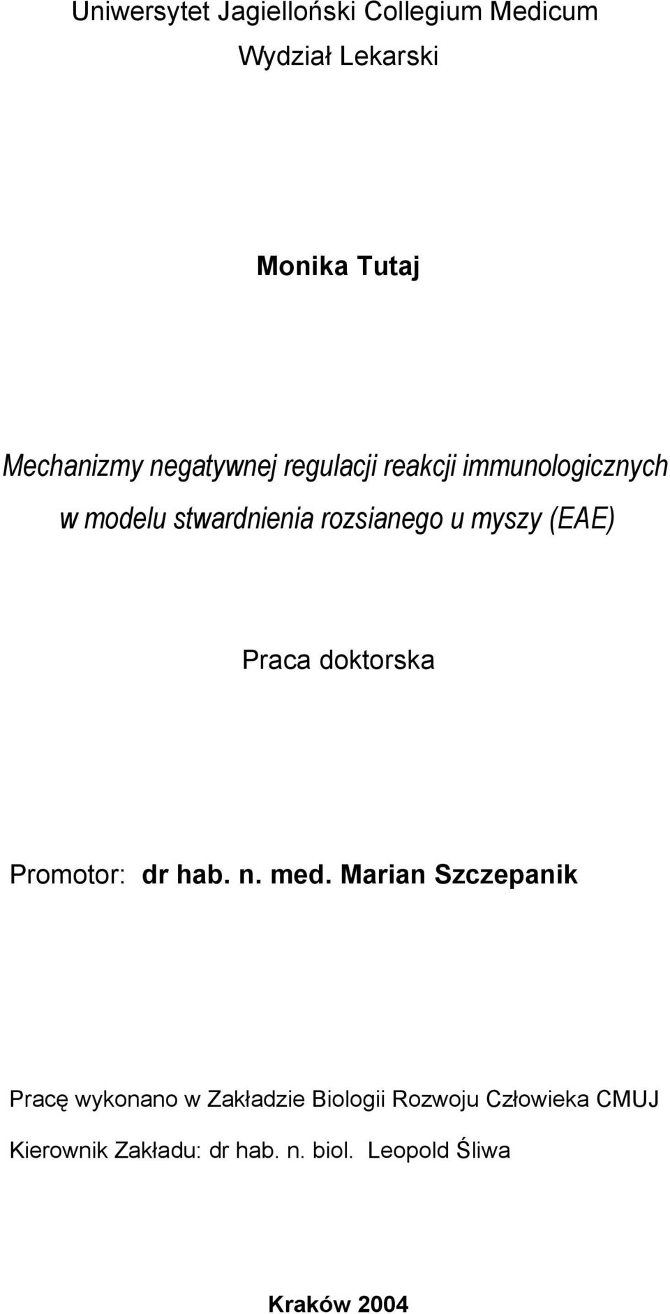 (EAE) Praca doktorska Promotor: dr hab. n. med.
