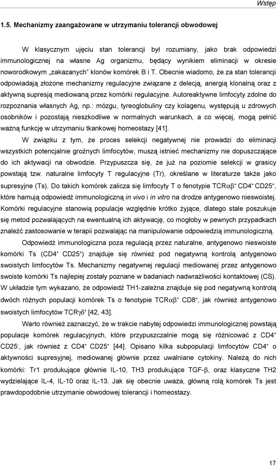 okresie noworodkowym zakazanych klonów komórek B i T.