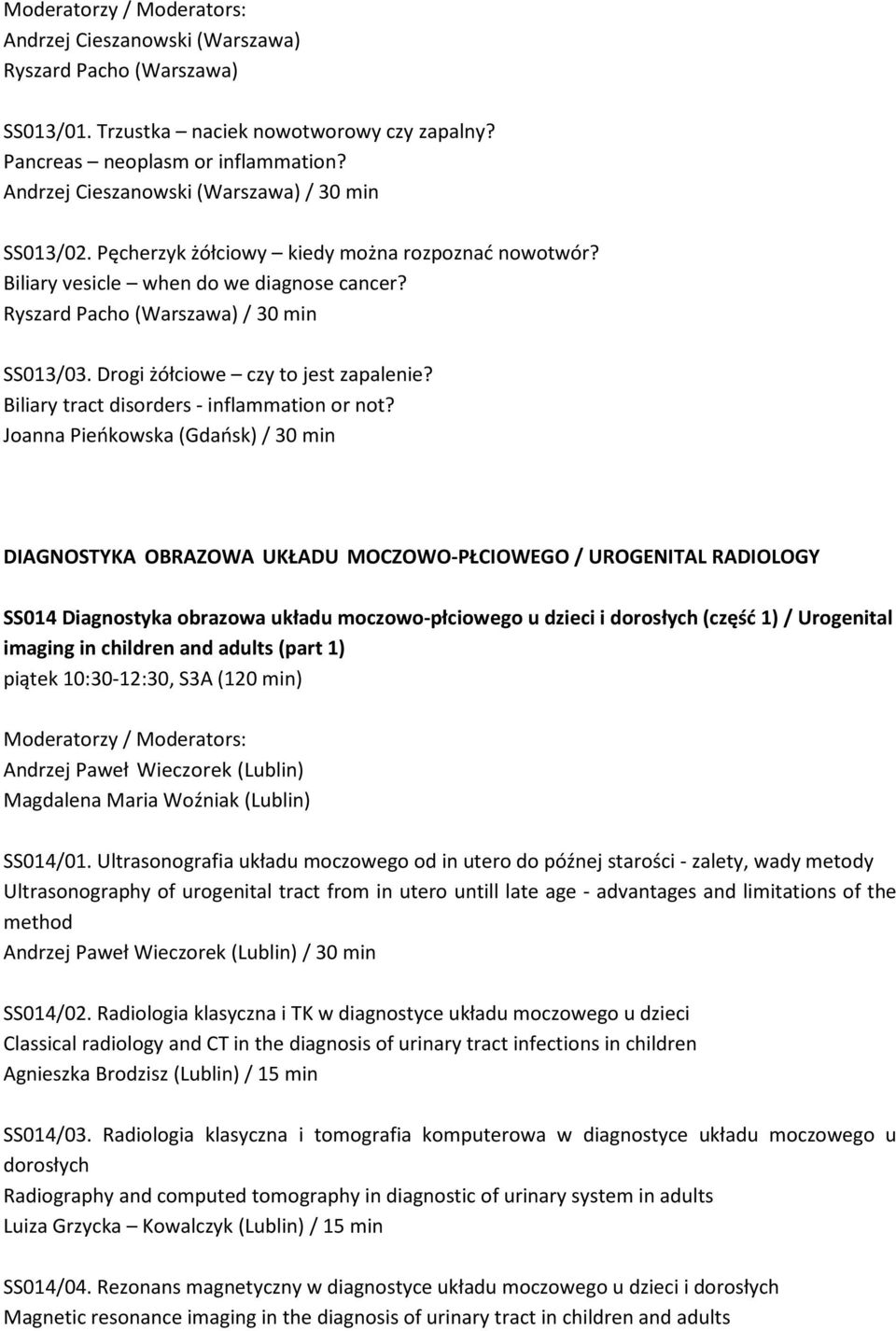 Biliary tract disorders - inflammation or not?