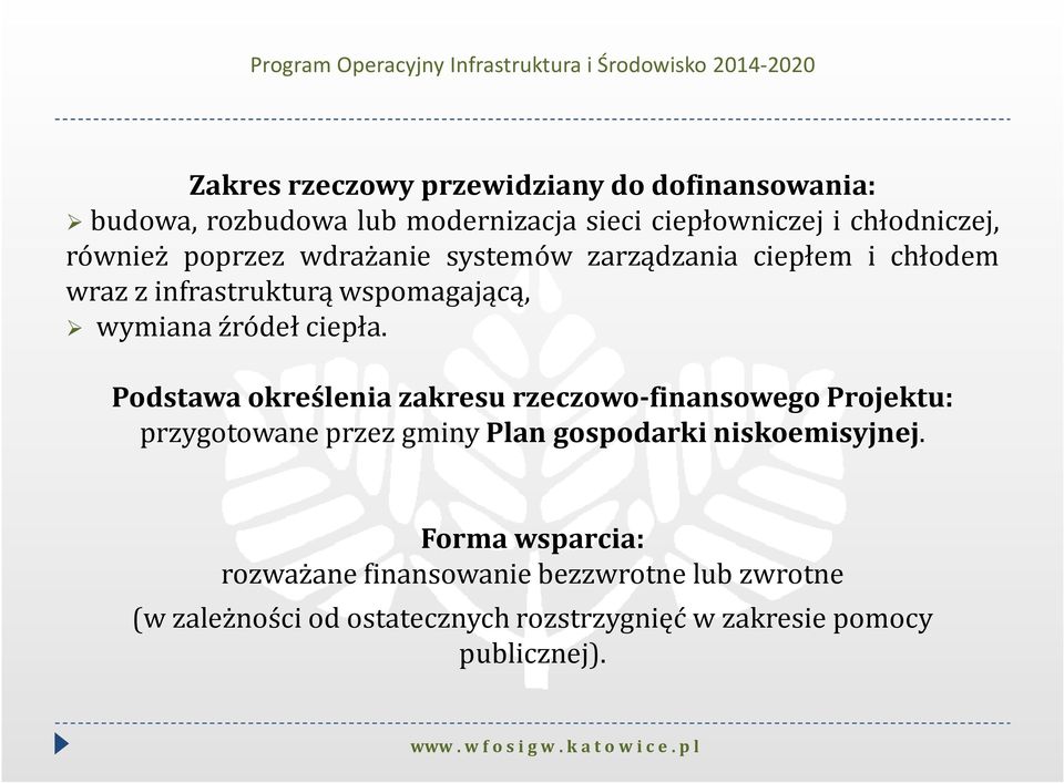 ciepła. Podstawa określenia zakresu rzeczowo-finansowego Projektu: przygotowane przez gminy Plan gospodarki niskoemisyjnej.