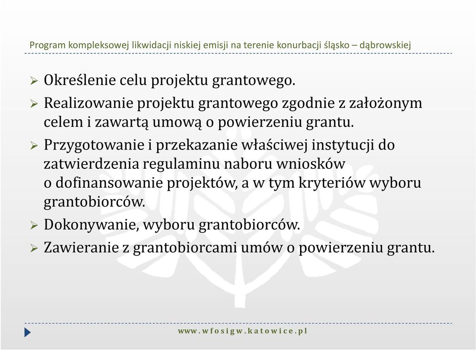 Przygotowanie i przekazanie właściwej instytucji do zatwierdzenia regulaminu naboru wniosków o