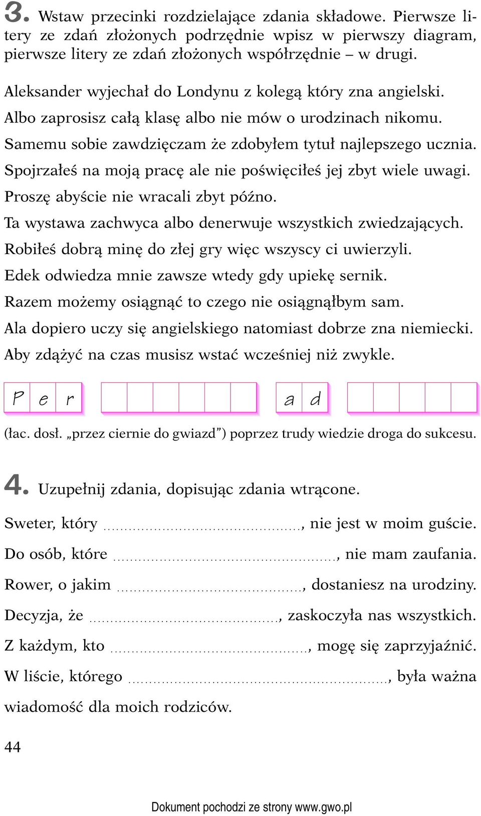 Spojrzałeś na moją pracę ale nie poświęciłeś jej zbyt wiele uwagi. Proszę abyście nie wracali zbyt późno. Ta wystawa zachwyca albo denerwuje wszystkich zwiedzających.