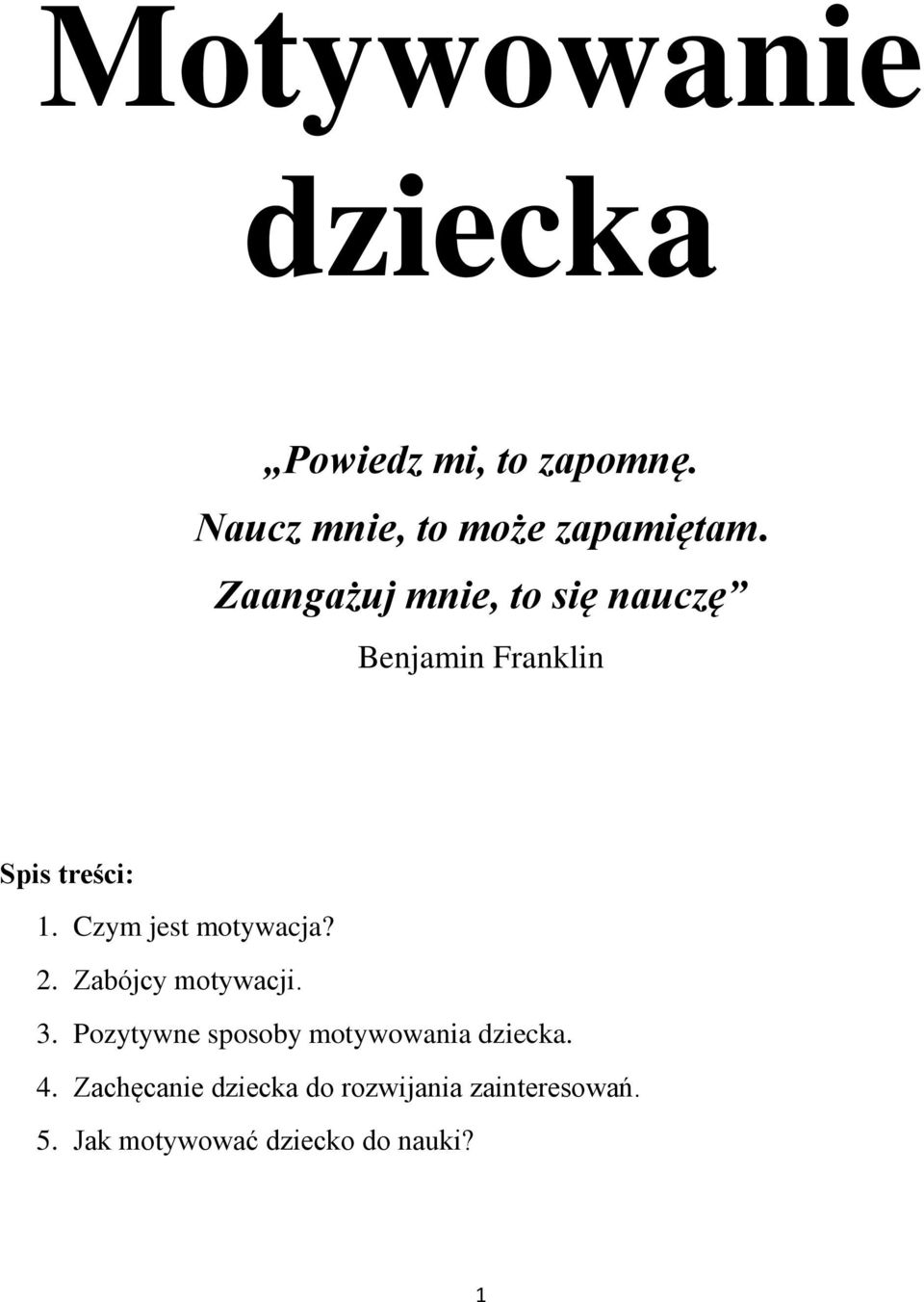 Czym jest motywacja? 2. Zabójcy motywacji. 3.