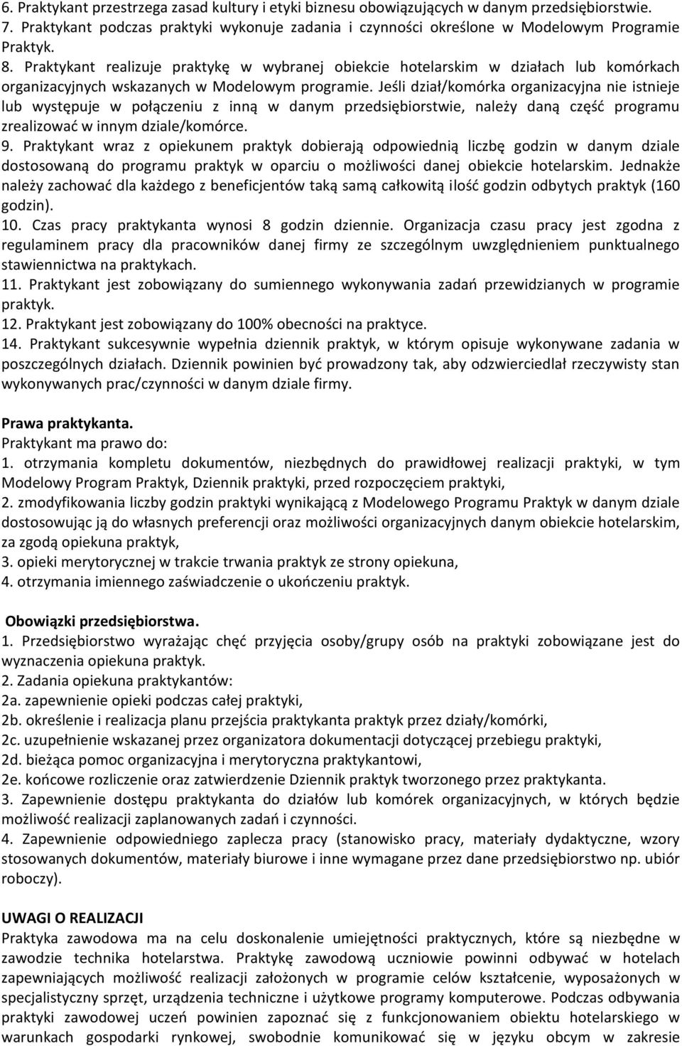 Jeśli dział/komórka organizacyjna nie istnieje lub występuje w połączeniu z inną w danym przedsiębiorstwie, należy daną część programu zrealizować w innym dziale/komórce. 9.