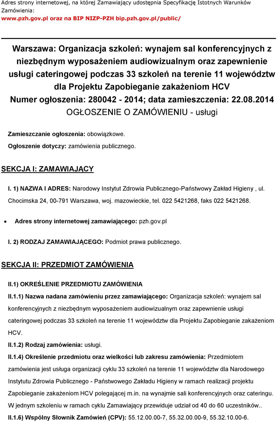 pl/public/ Warszawa: Organizacja szkleń: wynajem sal knferencyjnych z niezbędnym wypsażeniem audiwizualnym raz zapewnienie usługi cateringwej pdczas 33 szkleń na terenie 11 wjewództw dla Prjektu