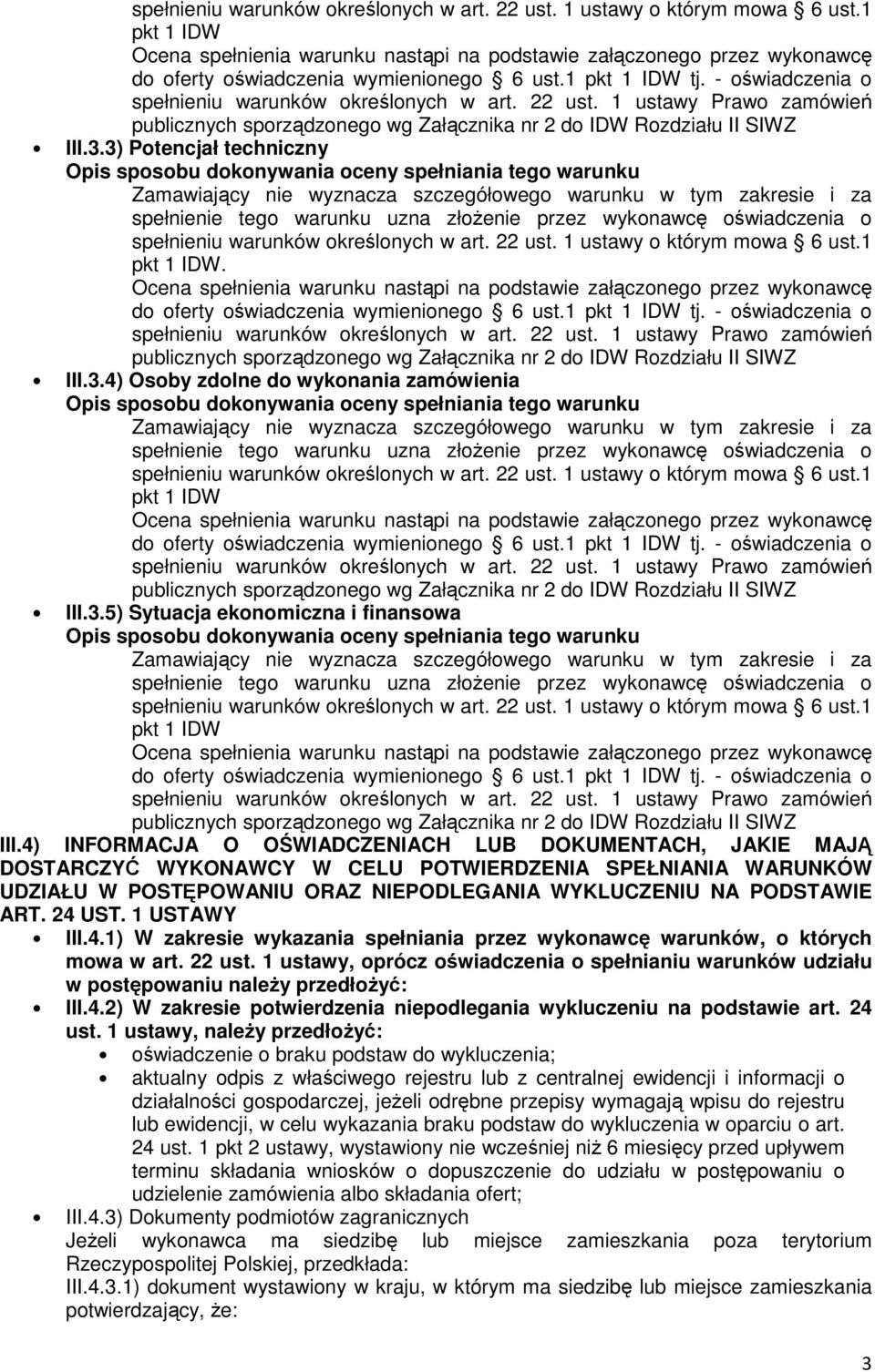 1 USTAWY III.4.1) W zakresie wykazania spełniania przez wykonawcę warunków, o których mowa w art. 22 ust.
