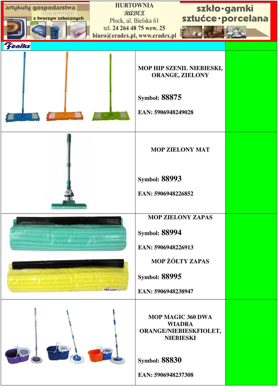 EAN: 5906948226913 MOP ŻÓŁTY ZAPAS Symbol: 88995 EAN: 5906948238947 MOP MAGIC