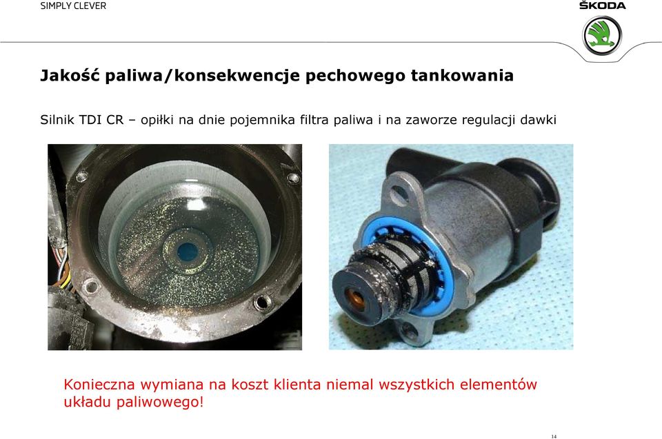i na zaworze regulacji dawki Konieczna wymiana na