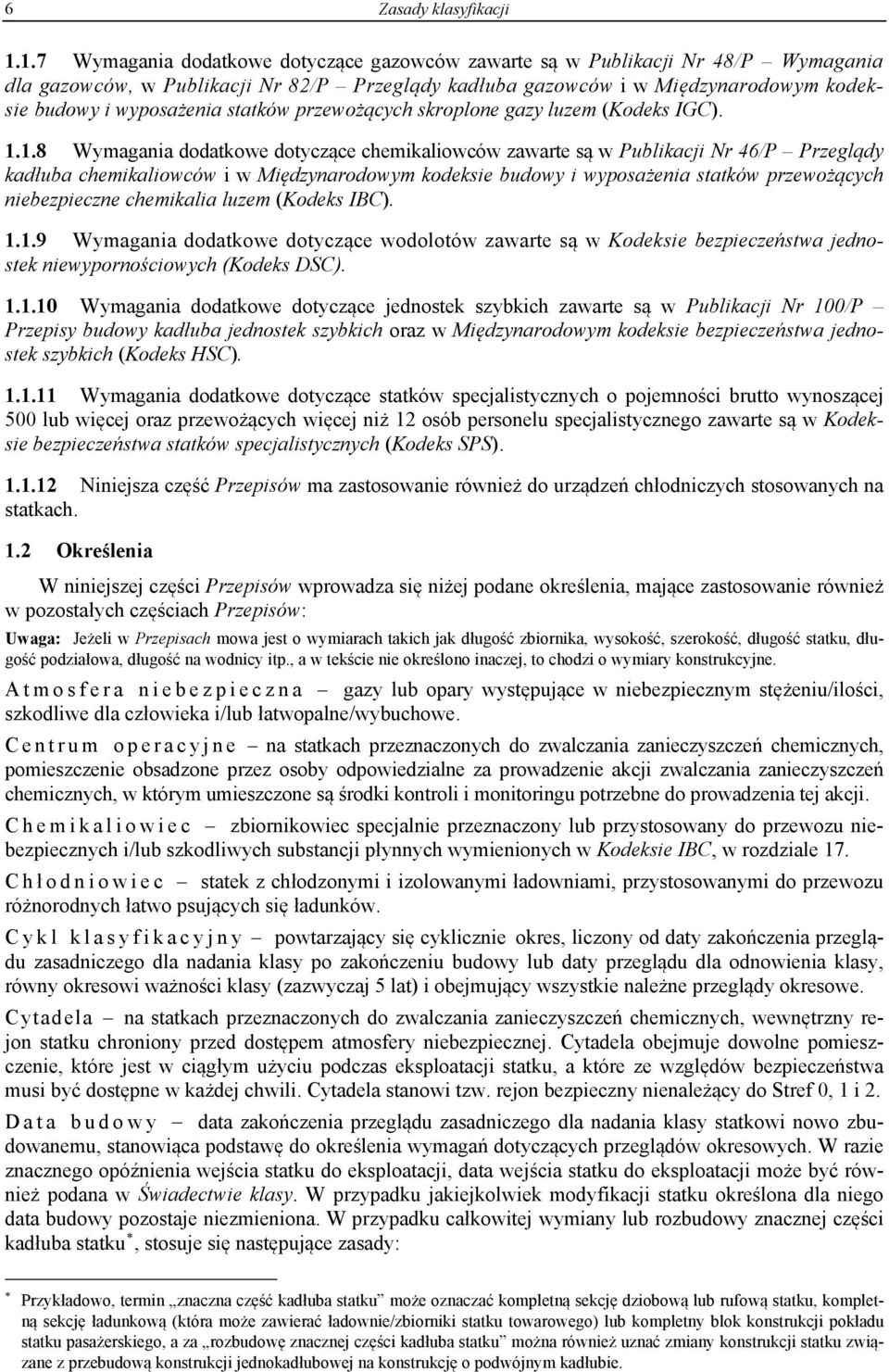 statków przewożących skroplone gazy luzem (Kodeks IGC). 1.