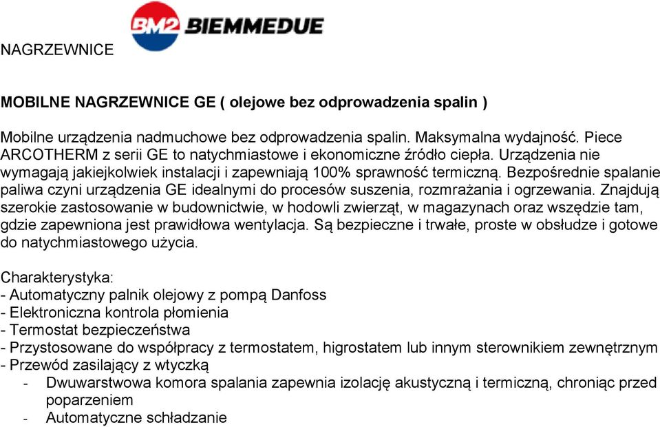 Bezpośrednie spalanie paliwa czyni urządzenia GE idealnymi do procesów suszenia, rozmrażania i ogrzewania.