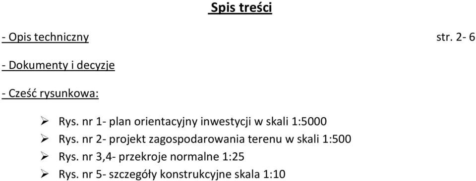 nr 1- plan orientacyjny inwestycji w skali 1:5000 Rys.