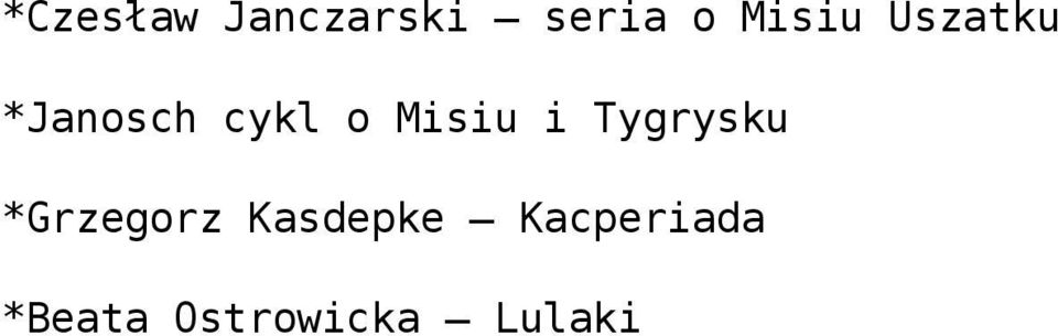 Misiu i Tygrysku *Grzegorz