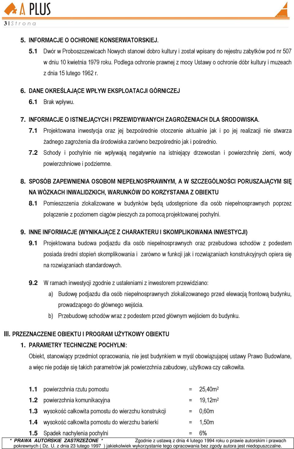 INFORMACJE O ISTNIEJĄCYCH I PRZEWIDYWANYCH ZAGROśENIACH DLA ŚRODOWISKA. 7.